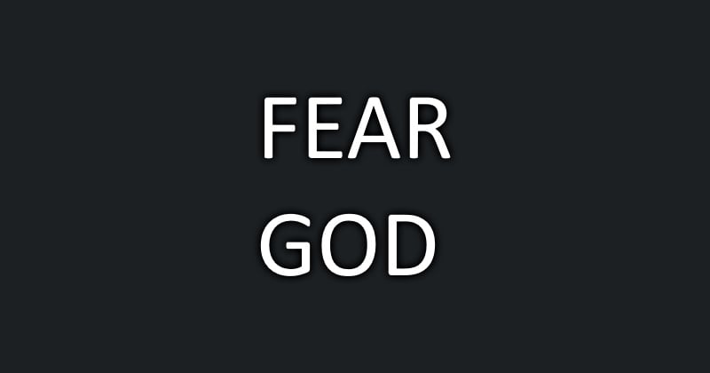 Fear God More Than Man
