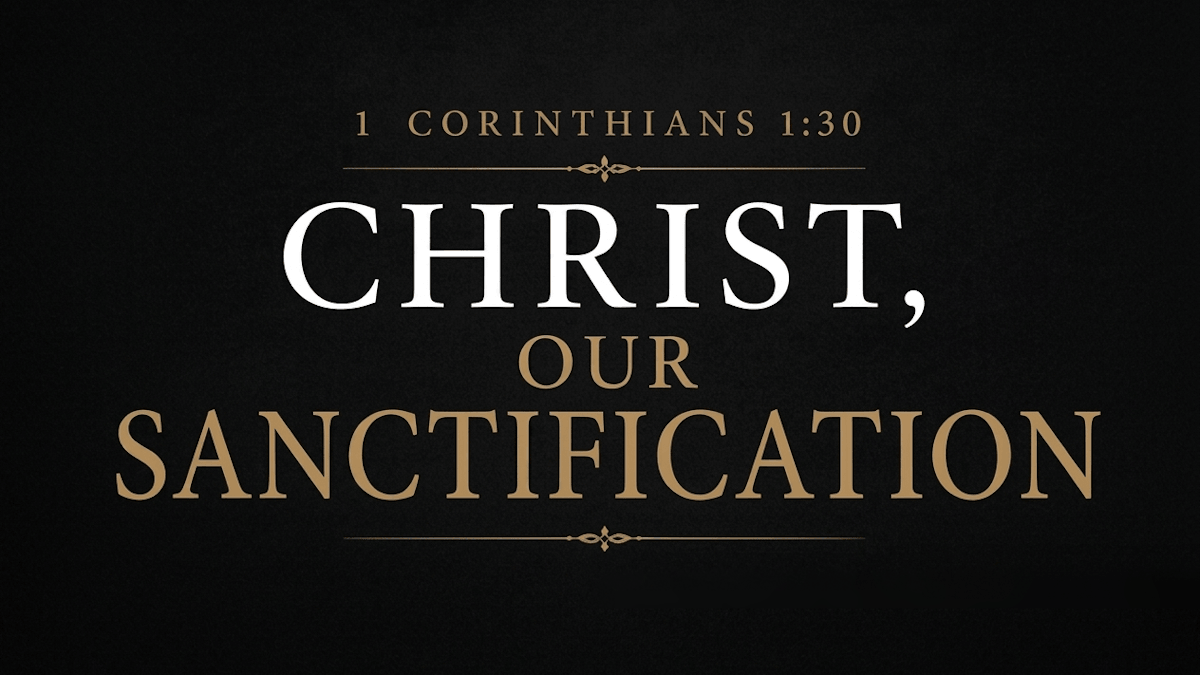 Christ, our Sanctification